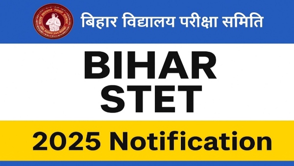 Bihar STET 2025 Notification Out: शिक्षक बनने के लिए जरूरी परीक्षा – जानें आवेदन प्रक्रिया और योग्यता
