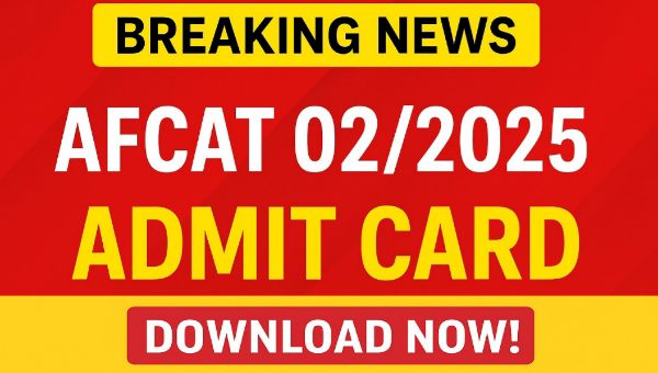 AFCAT 02/2025 Admit Card OUT: टेक्निकल और नॉन टेक्निकल ऑफिसर की परीक्षा से पहले एडमिट कार्ड हुए जारी, इस दिन से शुरू होंगी परीक्षा