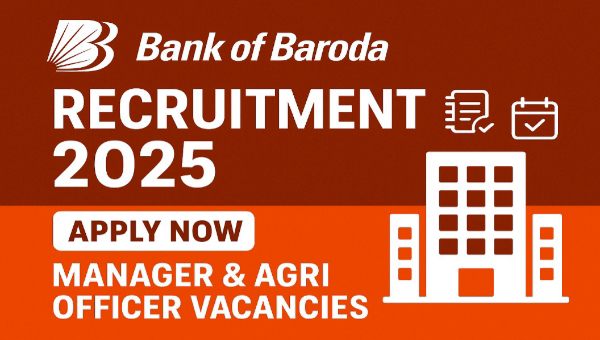 Bank of Baroda Vacancy 2025: सहायक प्रबंधक समेत 330 पदों पर भर्तियां, जाने शैक्षणिक योग्यता - आवेदन प्रकिया