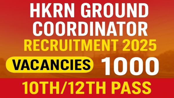 HKRN Ground Coordinator Vacancy 2025: कौशल रोज़गार निगम मे निकली भर्ती, 10वी/12वी पास योग्य