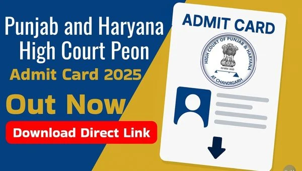 Punjab and Haryana High Court Peon Admit Card 2025