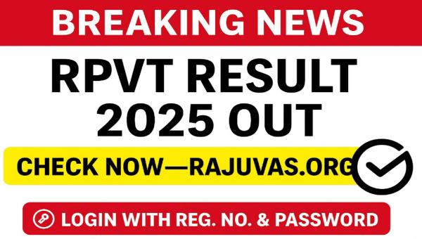 Rajuvas RPVT Result 2025 OUT : छात्रों का इंतजार हुआ खत्म, रिजल्ट हुआ जारी, ऐसे करें चेक