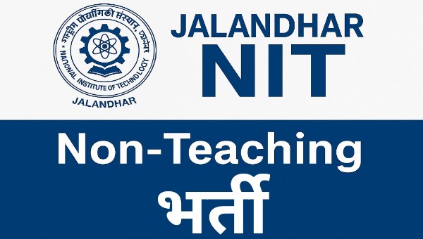 NIT Non-Teaching Vacancy 2025 : नॉन टीचिंग 58 पदों पर निकली भर्तियां, 10वी 12वी पास आवेदन शुरू