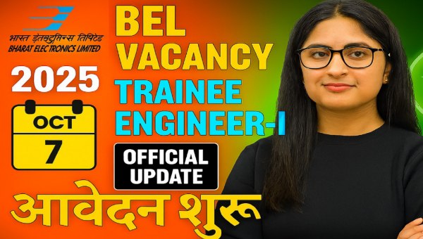 BEL Vacancy 2025 : 610 पदों पर आवेदन शुरू, जानें योग्यता, आयु सीमा और चयन प्रक्रिया
