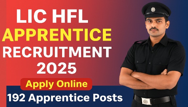 LIC HFL Apprentice Vacancy 2025 : ग्रेजुएट पास के लिए अप्रेंटिस के 192 पदों पर भर्तियां,  Sept 22 तक मौका!