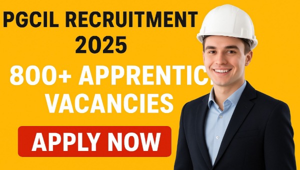 PGCIL Apprentice Vacancy 2025 : अप्रेंटिस के 800+ पदों पर निकली बंपर भर्तीयां, 10वीं एवं ITI पास योग्यता