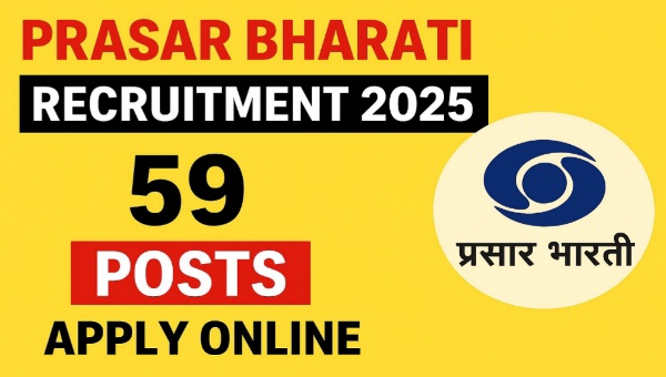 Prasar Bharati Vacancy 2025: Broadcast Executive, Copy Writer समेत विभिन्न पदों पर भर्ती – आवेदन शुरू